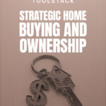Strategic Home Buying and Ownership