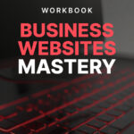 Business Websites Mastery – Workbook